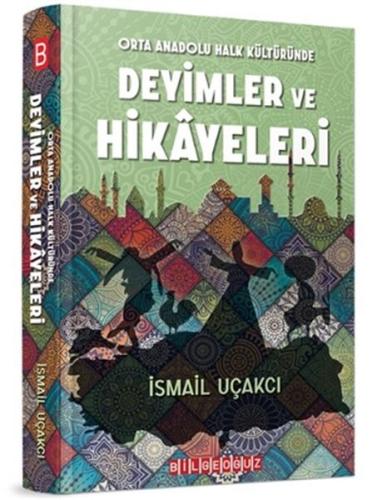 Orta Anadolu Halk Kültüründe Deyimler ve Hikayeleri Orta Anadolu Halk Kültüründe Deyimler ve Hikayeleri