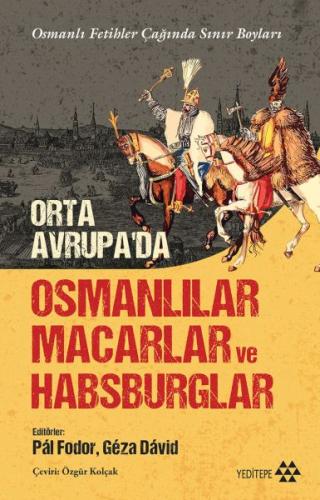 Orta Avrupa'da Osmanlılar Macarlar Ve Habsburglar