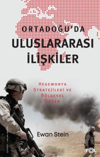 Ortadoğu'da Uluslararası İlişkiler –Hegemonya Stratejileri ve Bölgesel Düzen–