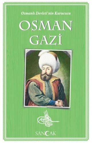 Osman Gazi Osmanlı Devleti'nin Kurucusu