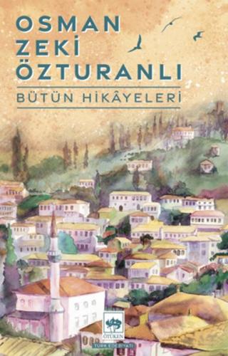 Osman Zeki Özturanlı Bütün Hikayeler Osman Zeki Özturanlı Bütün Hikayeler