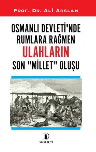 Osmanlı Devleti'nde Rumlara Rağmen Ulahların Son Millet Oluşu