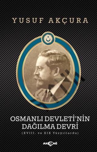 Osmanlı Devleti'nin Dağılma Devri Osmanlı Devleti'nin Dağılma Devri