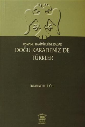Osmanlı Hakimiyetine Kadar Doğu Karadeniz'de Türkler