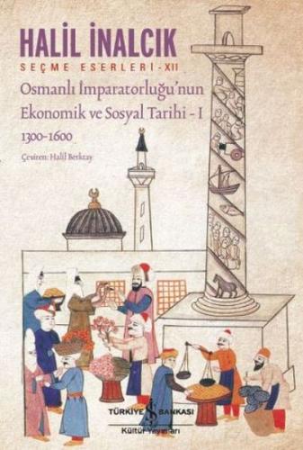 Osmanlı İmparatorluğu'nun Ekonomik ve Sosyal Tarihi – I  (1300-1600)