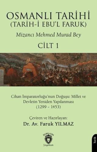 Osmanlı Tarihi (Tarih-İ Ebu'l Faruk) Cilt 1