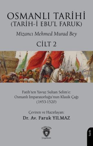 Osmanlı Tarihi (Tarih-İ Ebu'l Faruk) Cilt 2 Osmanlı Tarihi (Tarih-İ Ebu'l Faruk) Cilt 2