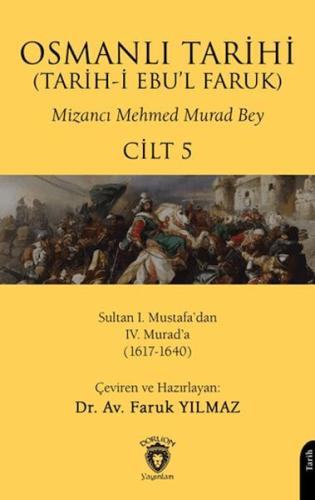 Osmanlı Tarihi (Tarih-i Ebu'l Faruk) Cilt 5 Osmanlı Tarihi (Tarih-i Ebu'l Faruk) Cilt 5