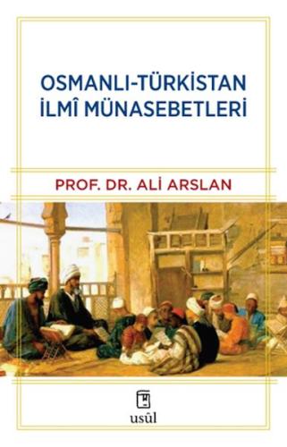 Osmanlı-Türkistan İlmî Münasebetleri Osmanlı-Türkistan İlmî Münasebetleri