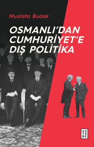 Osmanlıdan Cumhuriyete Dış Politika Osmanlıdan Cumhuriyete Dış Politika
