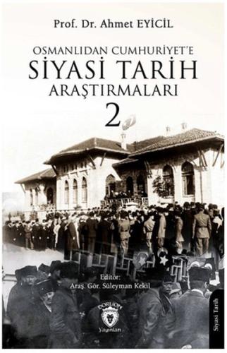 Osmanlı'dan Cumhuriyet'e Siyasi Tarih Araştırmaları 2