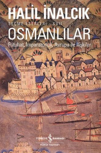 Osmanlılar - Fütuhat, İmparatorluk, Avrupa İle İlişkiler