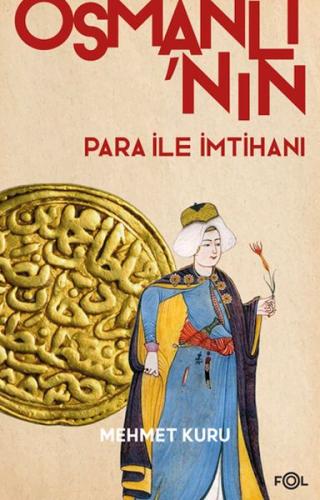 Osmanlı'nın Para ile İmtihanı –XVI. – XVII. Yüzyıllarda Osmanlı İmpara