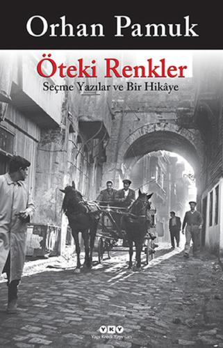Öteki Renkler Seçme Yazılar ve Bir Hikaye Öteki Renkler Seçme Yazılar ve Bir Hikaye