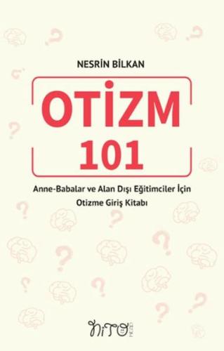 Otizm 101 Anne-Babalar Ve Alan Dışı Eğitimciler İçin Otizme Giriş Kita Otizm 101 Anne-Babalar Ve Alan Dışı Eğitimciler İçin Otizme Giriş Kita
