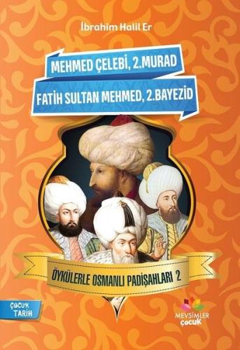 Öykülerle Osmanlı Padişahları - 2 Öykülerle Osmanlı Padişahları - 2