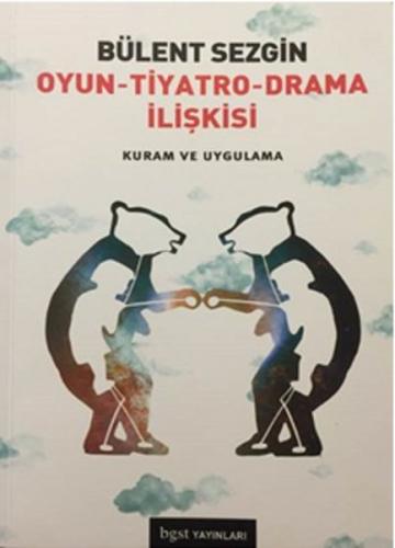Oyun - Tiyatro - Drama İlişkisi  Kuram ve Uygulama