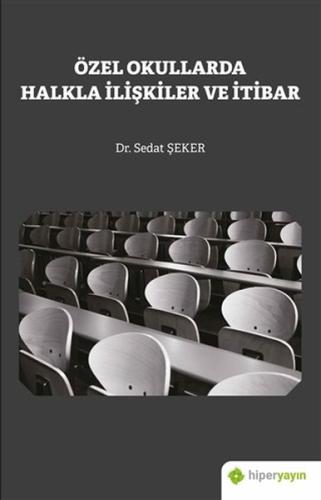 Özel Okullarda Halkla İlişkiler ve İtibar Özel Okullarda Halkla İlişkiler ve İtibar