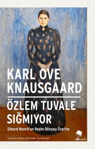 Özlem Tuvale Sığmıyor-Edvard Munch'un Resim Dünyası Üzerine