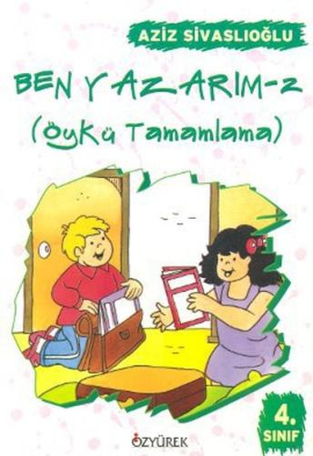 Ben Yazarım (Öykü Tamamlama) 4. Sınıf