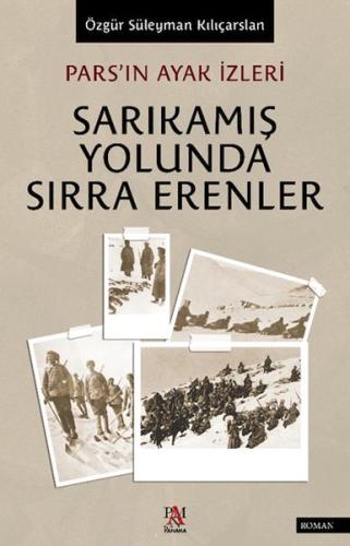 Pars'ın Ayak İzleri  Sarıkamış Yolunda Sırra Erenler