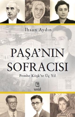 Paşa'nın Sofracısı Pembe Köşk'te Üç Yıl Paşa'nın Sofracısı Pembe Köşk'te Üç Yıl
