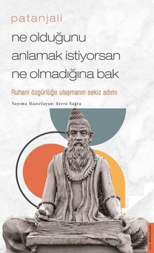 Patanjali Ne Olduğunu Anlamak İstiyorsan Ne Olmadığına Bak