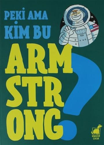 Peki Ama Kim Bu Armstrong ? Peki Ama Kim Bu Armstrong ?