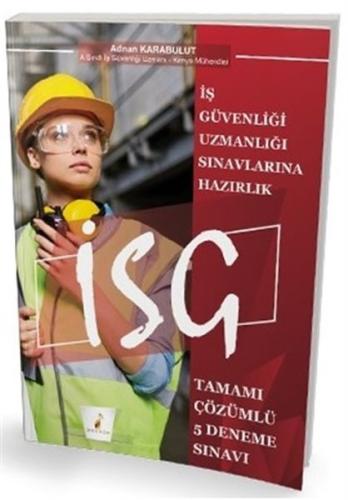 Pelikan İş Güvenliği Uzmanlığı Sınavlarına Hazırlık İSG Tamamı Çözümlü Pelikan İş Güvenliği Uzmanlığı Sınavlarına Hazırlık İSG Tamamı Çözümlü