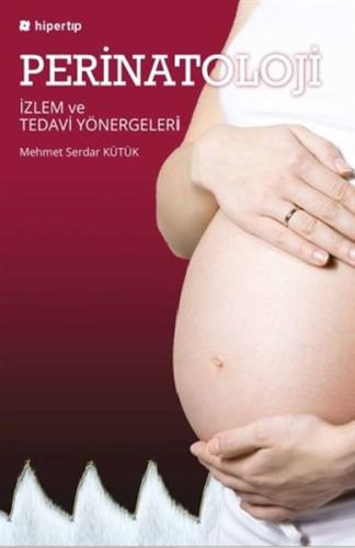 Perinatoloji İzlem ve Tedavi Yönergeleri Perinatoloji İzlem ve Tedavi Yönergeleri