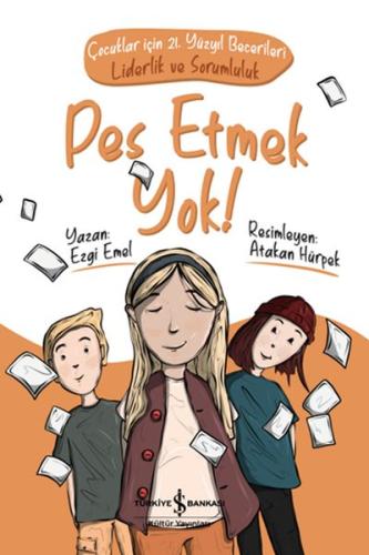 Pes Etmek Yok! Çocuklar için 21. Yüzyıl Becerileri - Liderlik ve Sorum