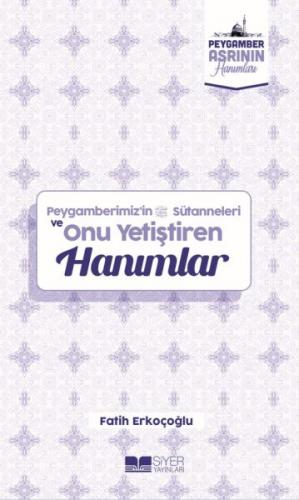 Peygamberimizin Süt Anneleri ve Onu Yetiştiren Hanımlar Peygamber Asrının Hanımları 10