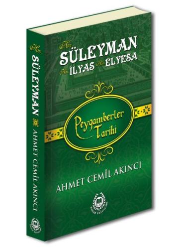 Hz. Süleyman, Hz. İlyas ve Hz. Elyesa - Peygamberler Tarihi Hz. Süleyman, Hz. İlyas ve Hz. Elyesa - Peygamberler Tarihi