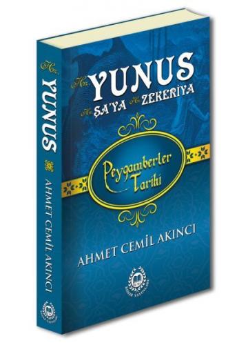 Peygamberler Tarihi - Hz. Yunus, Hz. Şa'ya ve Hz. Zekeriya (Ciltli)