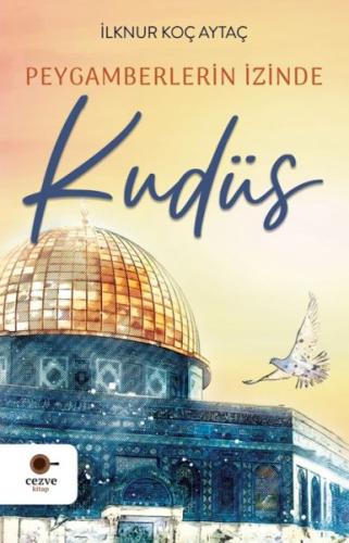 Peygamberlerin İzinde Kudüs Peygamberlerin İzinde Kudüs