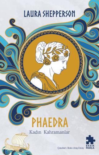 Phaedra-Kadın Kahramanlar Phaedra-Kadın Kahramanlar