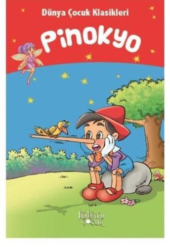 Pinokyo Dünya Çocuk Klasikleri Pinokyo Dünya Çocuk Klasikleri