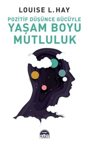 Pozitif Düşünce Gücüyle Yaşam Boyu Mutluluk Pozitif Düşünce Gücüyle Yaşam Boyu Mutluluk
