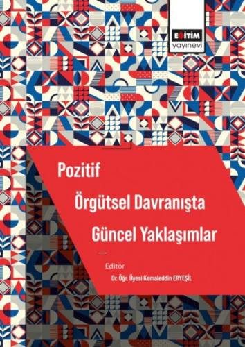 Pozitif Örgütsel Davranışta Güncel Yaklaşımlar Pozitif Örgütsel Davranışta Güncel Yaklaşımlar