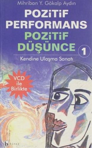 Pozitif Performans Pozitif Düşünce 1; Kendine Ulaşma Sanatı