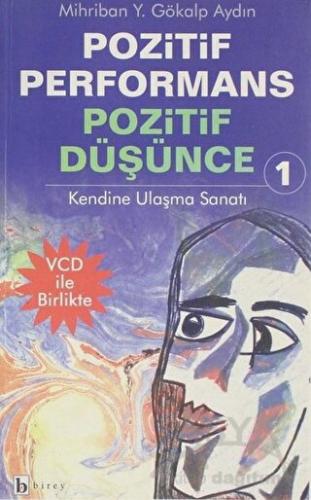 Pozitif Performans Pozitif Düşünce 1; Kendine Ulaşma Sanatı