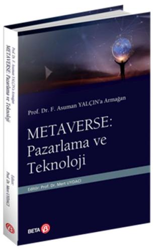 Prof. Dr. F. Asuman Yalçın'a Armağan Metaverse: Pazarlama ve Teknoloji