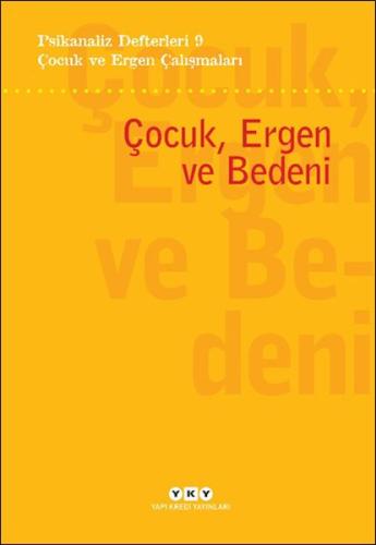 Psikanaliz Defterleri 9 – Çocuk ve Ergen Çalışmaları - Çocuk, Ergen ve