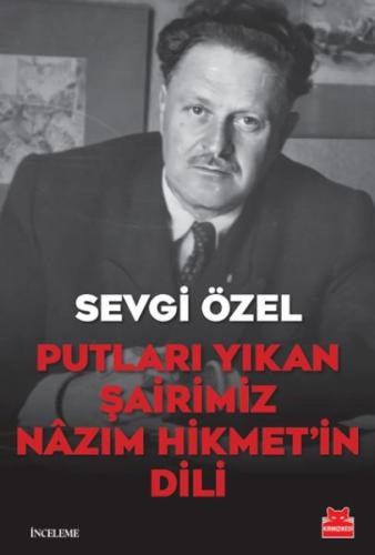 Putları Yıkan Şairimiz Nâzım Hikmet'in Dili Putları Yıkan Şairimiz Nâzım Hikmet'in Dili