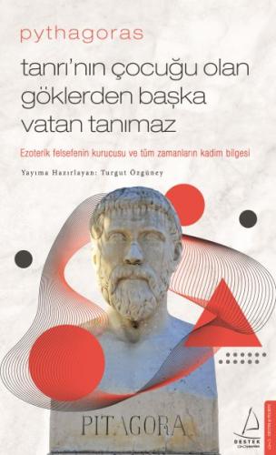 Pythagoras-Tanri'nin Çocugu Olan Göklerden Baska Vatan Tanimaz