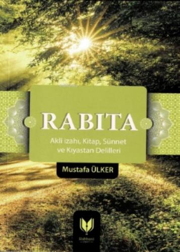 Rabıta (Akli İzahı, Kitap, Sünnet ve Kıyastan Delilleri)