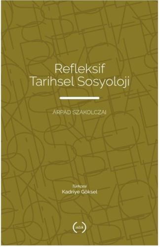 Refleksif Tarihsel Sosyoloji Refleksif Tarihsel Sosyoloji