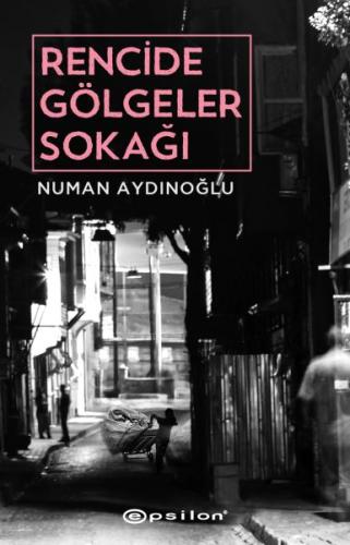 Rencide Gölgeler Sokağı Rencide Gölgeler Sokağı