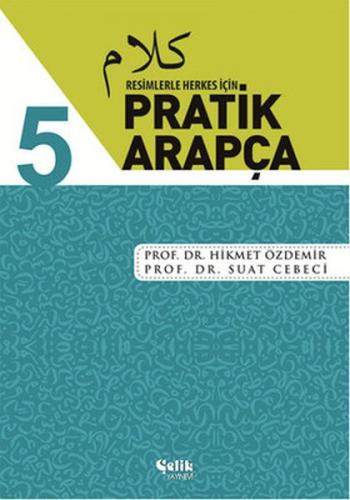 Resimlerle Herkes İçin - Pratik Arapça 5 Resimlerle Herkes İçin - Pratik Arapça 5