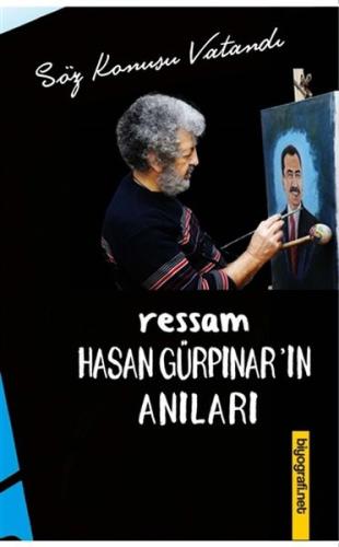 Ressam Hasan Gürpınar'ın Anıları Ressam Hasan Gürpınar'ın Anıları